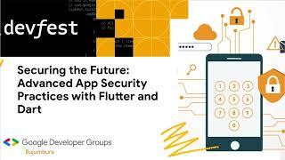 Advanced App Security in Flutter & Dart | DevFest Bujumbura '23 Talk