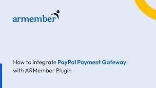 How to Integrate PayPal Payment Gateway with ARMember Plugin