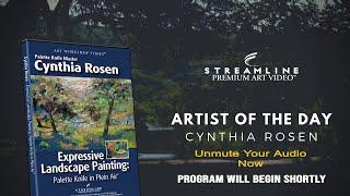 Cynthia Rosen “Expressive Landscape Painting: Palette Knife in Plein Air” *FREE LESSON VIEWING*