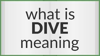 Dive | meaning of Dive