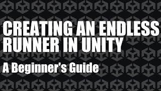 Creating an Endless Runner in Unity: A Beginner's Guide