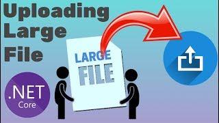 Uploading Large File or Image using ASP.NET Core [Example]