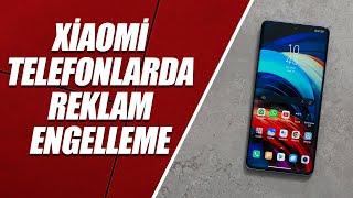 XİAOMİ TELEFONLARDA REKLAM ENGELLEME NASIL YAPILIR? (2023)