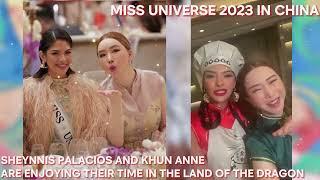 MISS UNIVERSE 2023 SHEYNNIS PALACIOS AND KHUN ANNE ARE ENJOYING THEIR TIME IN THE LAND OF THE DRAGON