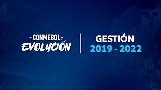 CONMEBOL Evolución | Gestión 2019-2022