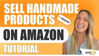 How to Sell on Amazon Handmade - Tutorial