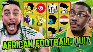 We played the HARDEST AFRICAN FOOTBALL QUIZ 