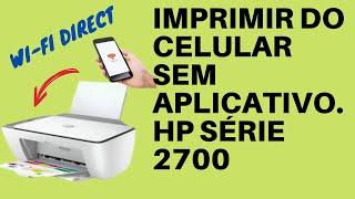 IMPRIMIR DO CELULAR PARA A IMPRESSORA HP 2776 SEM INSTALAR APLICATIVO - WI-FI DIRECT.