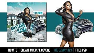 How To | Create Mixtape Covers | The EZWAY #24 | Photoshop CC