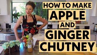 How to make an Apple and Ginger Chutney