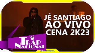 Jé Santiago - Show Completo (Cena 2k23 AO VIVO)