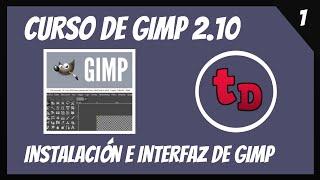 1-Cómo instalar GIMP 2.10. Interfaz de Gimp 2.10-Curso de Gimp 2.10 desde cero.