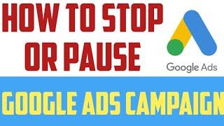 How To Stop Google Ads Campaign | google ads pause campaign