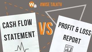 Differences Between a Cash Flow Statement and Profit and Loss Report