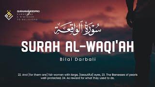 ️ Bilal Darbali (بلال دربالي) I Surah Al-Waqi'ah (سوره الواقعه )️