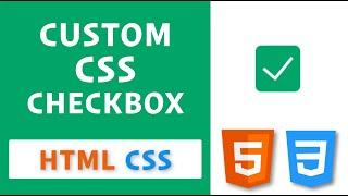 Custom CSS Checkbox / How to create a Custom CSS Checkbox with HTML and CSS