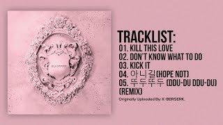 [Full Album] BLACKPINK - KILL THIS LOVE