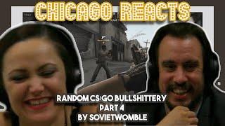 Random CSGO Bullshittery Part 4 by SovietWomble | First Chicago Reacts