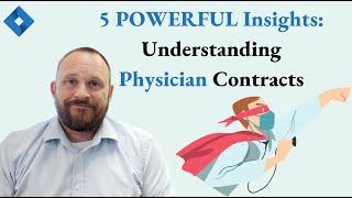 5 POWERFUL Insights: Understanding Physician Contracts