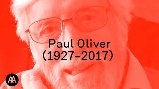 An Evening to Remember Paul Oliver (1927–2017)