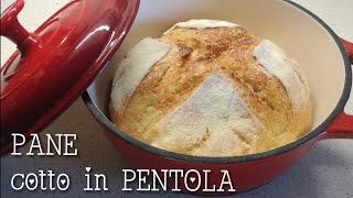 PANE cotto in PENTOLA