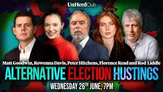 Peter Hitchens, Rod Liddle, Matt Goodwin, Flo Read, Rowenna Davis: the Alternative Election Hustings