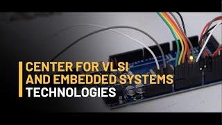 Center for VLSI and Embedded Systems Technologies (CVEST) at IIITH