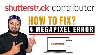 How to Fix 4MP Megapixels Error in Shutterstock Contributors? | Urdu / Hindi