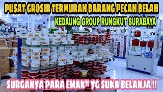 PUSAT GROSIR TERMURAH ‼️ BELANJA KE DAUNG GROUP  BARANG PECAH BELAH DI JALAN RUNGKUT SURABAYA