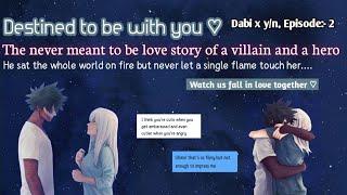 Episode:-2 | When the villan and hero fall in love together| Dabi x yn | Texting story~