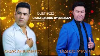 Asqar Ashurmatov & Dilshod Aymatov - Ukam qachon uylonasan (DUET)