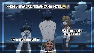 Ketika Lu Gak Nyadar Klo Telanjang || Jedag Jedug Anime || Renai Flops