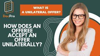 What is a Unilateral Offers? how does an offeree accept an offer unilaterally?