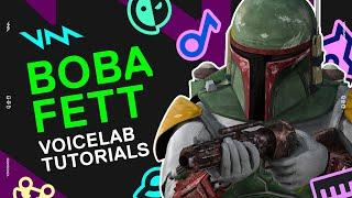 Voicelab Tutorial: Boba Fett