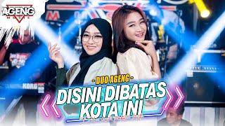 DISINI DIBATAS KOTA INI - Duo Ageng ft Ageng Music (Official Live Music)