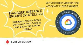 Google Cloud Certification (Hindi) | ACE | Managed Instance Groups (Stateless) with Demo - 17