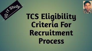 TCS Eligibility Criteria for Recruitment Process