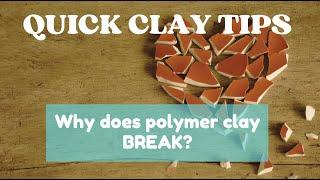 Why does polymer clay break after baking curing finishing?