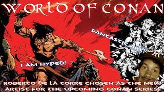 Artist Chosen for the Upcoming Conan Series, Roberto De La Torre!