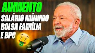 AUMENTO SALÁRIO MÍNIMO, BOLSA FAMÍLIA E BPC