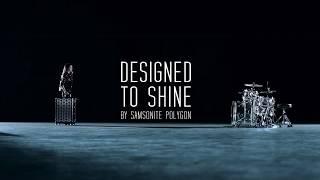 Designed to shine - Samsonite Polygon