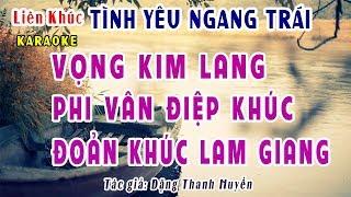 Vọng kim lang - Phi Vân Điệp Khúc - Đoản Khúc Lam Giang | Tình Yêu Ngang Trái