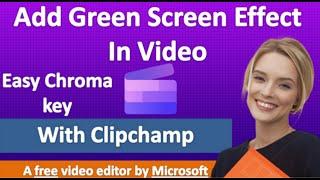 How To Use Green Screen In ClipChamp | Chroma Key | ClipChamp Tutorial