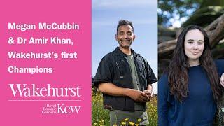 Megan McCubbin & Dr Amir Khan: Wakehurst’s first Champions