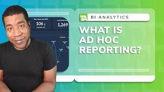 What is Ad Hoc Reporting? | The Hidden Power of Ad Hoc Reporting 