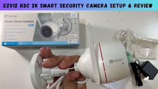 EZVIZ H3C 2K Smart Security Camera Setup and Review