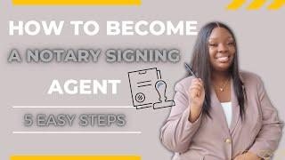 How to Become a Notary Signing Agent | 5 Easy Steps