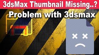 3dsmax Thumbnail missing problem solved I Windows Explorer thumbnail  Preview