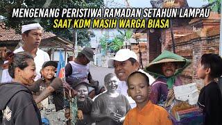 MENGENANG PERISTIWA RAMADAN SETAHUN YANG LAMPAU - SAAT KDM MASIH WARGA BIASA