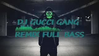 DJ GUCCI GANG REMIX FULL BASS | 3 HOURS